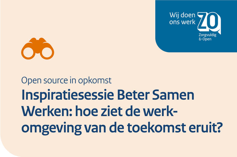 Open source in opkomst. Inspiratiesessie Beter Samen Werken: hoe ziet de werkomgeving van de toekomst eruit?